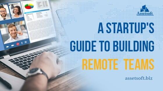 A Startup's Guide to Building Remote Teams